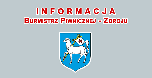 Burmistrz Piwnicznej - Zdroju informuje