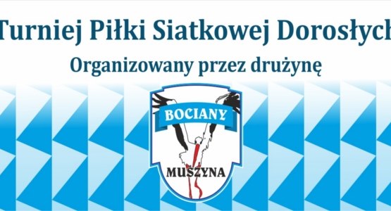 Bociany Muszyna zapraszają na Turniej Piłki Siatkowej Dorosłych