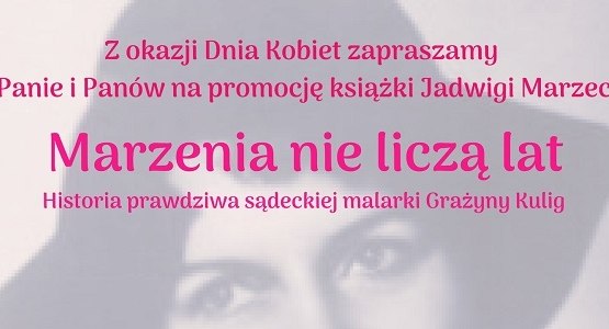 „MARZENIA NIE LICZĄ LAT” - promocja książki Jadwigi Marzec