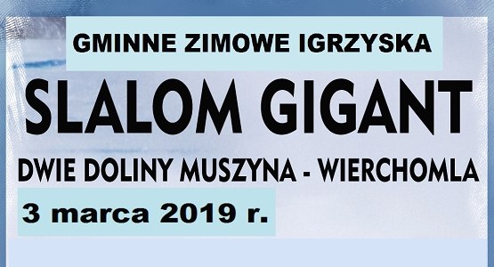 GMINNE ZIMOWE IGRZYSKA SLALOM GIGANT DWIE DOLINY MUSZYNA-WIERCHOMLA