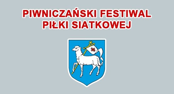 PIWNICZAŃSKI FESTIWAL PIŁKI SIATKOWEJ